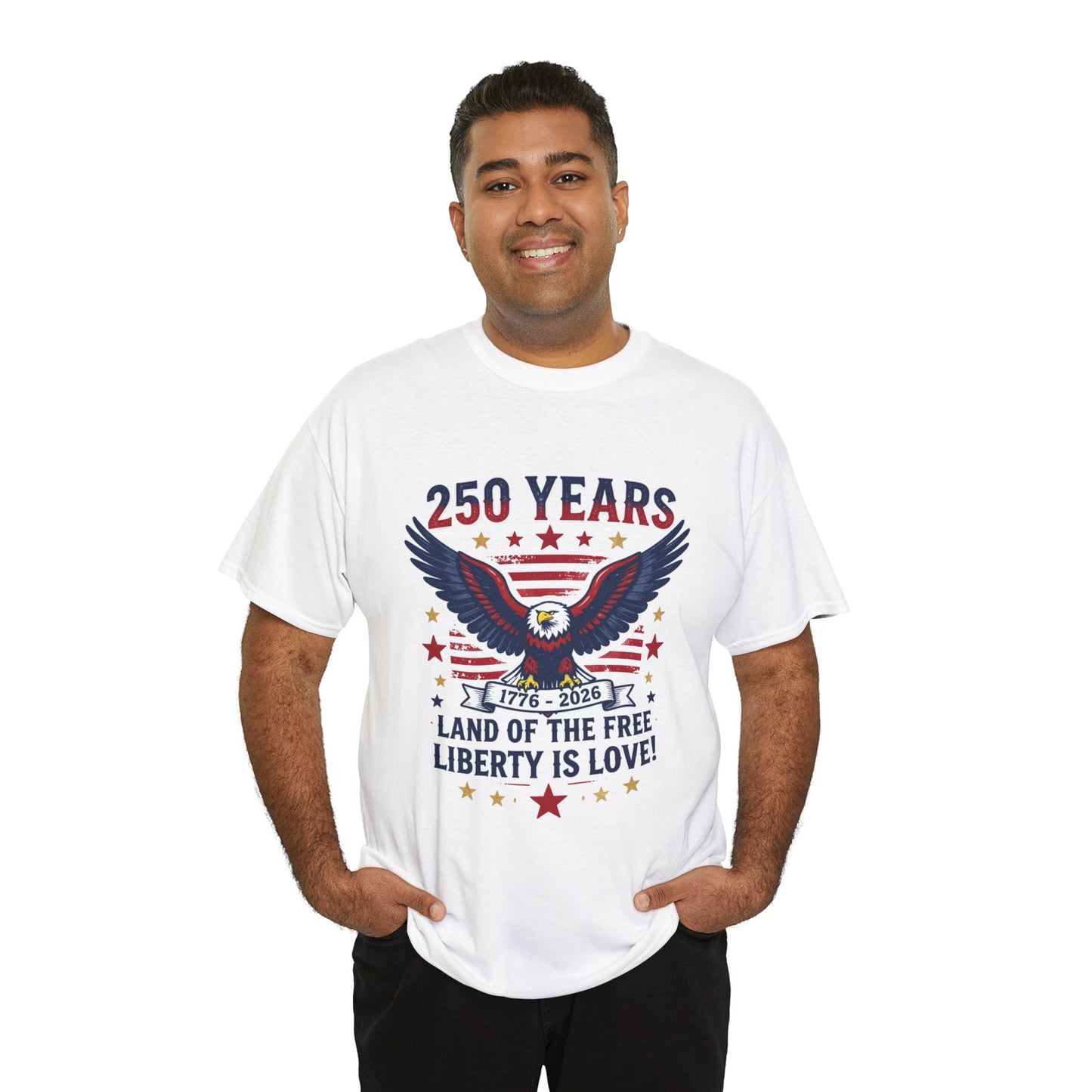 250 Years Eagle Patriotic T-Shirt — "Land of the Free, Liberty is Love" USA Anniversary Tee