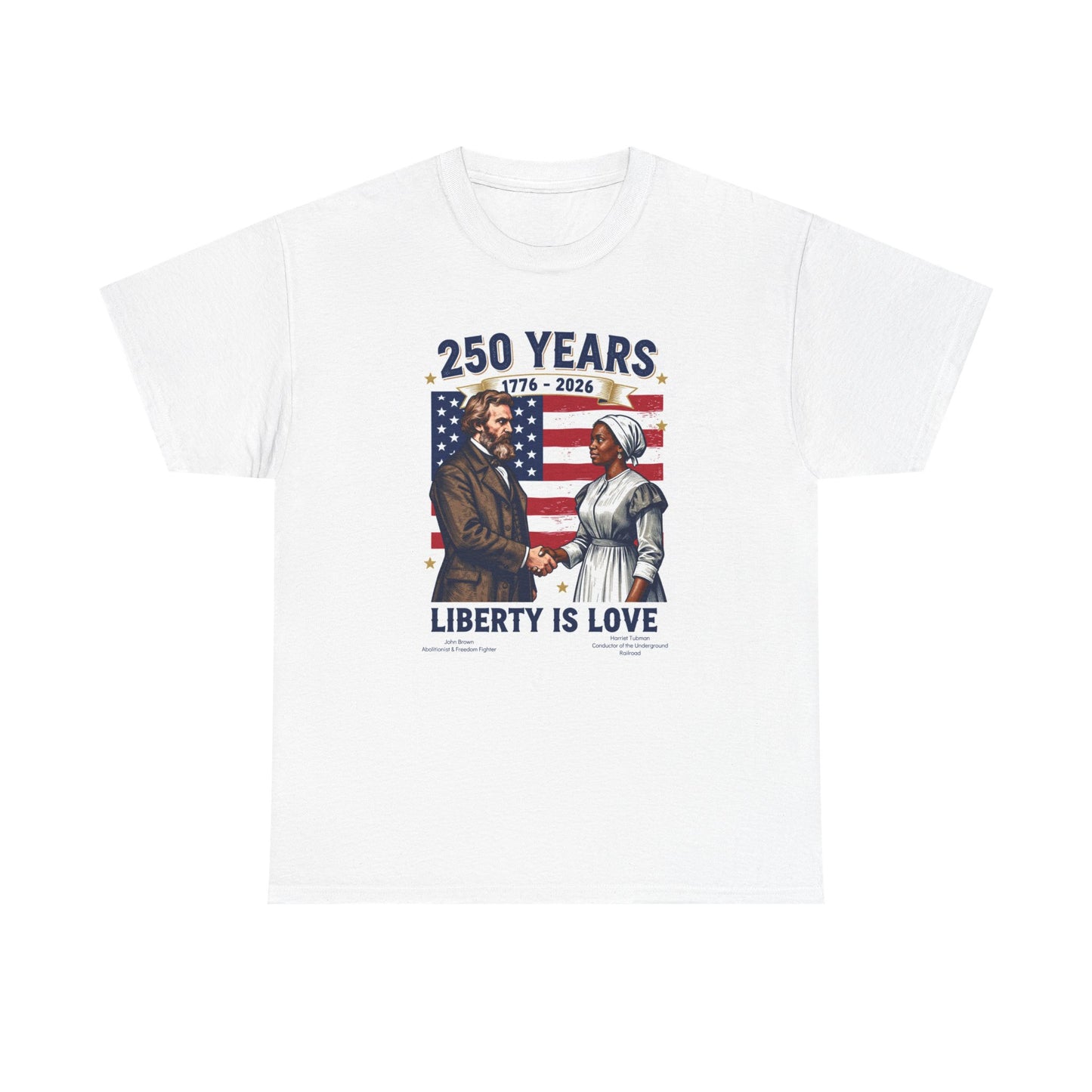 Liberty Is Love T‑Shirt — 250 Years 1776–2026 Patriotic American Tee