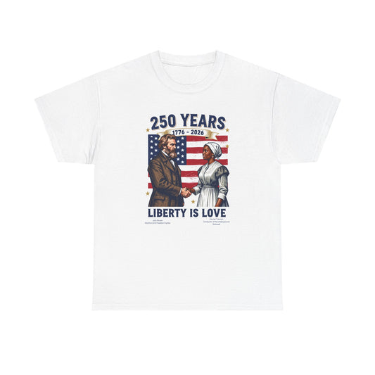 Liberty Is Love T‑Shirt — 250 Years 1776–2026 Patriotic American Tee