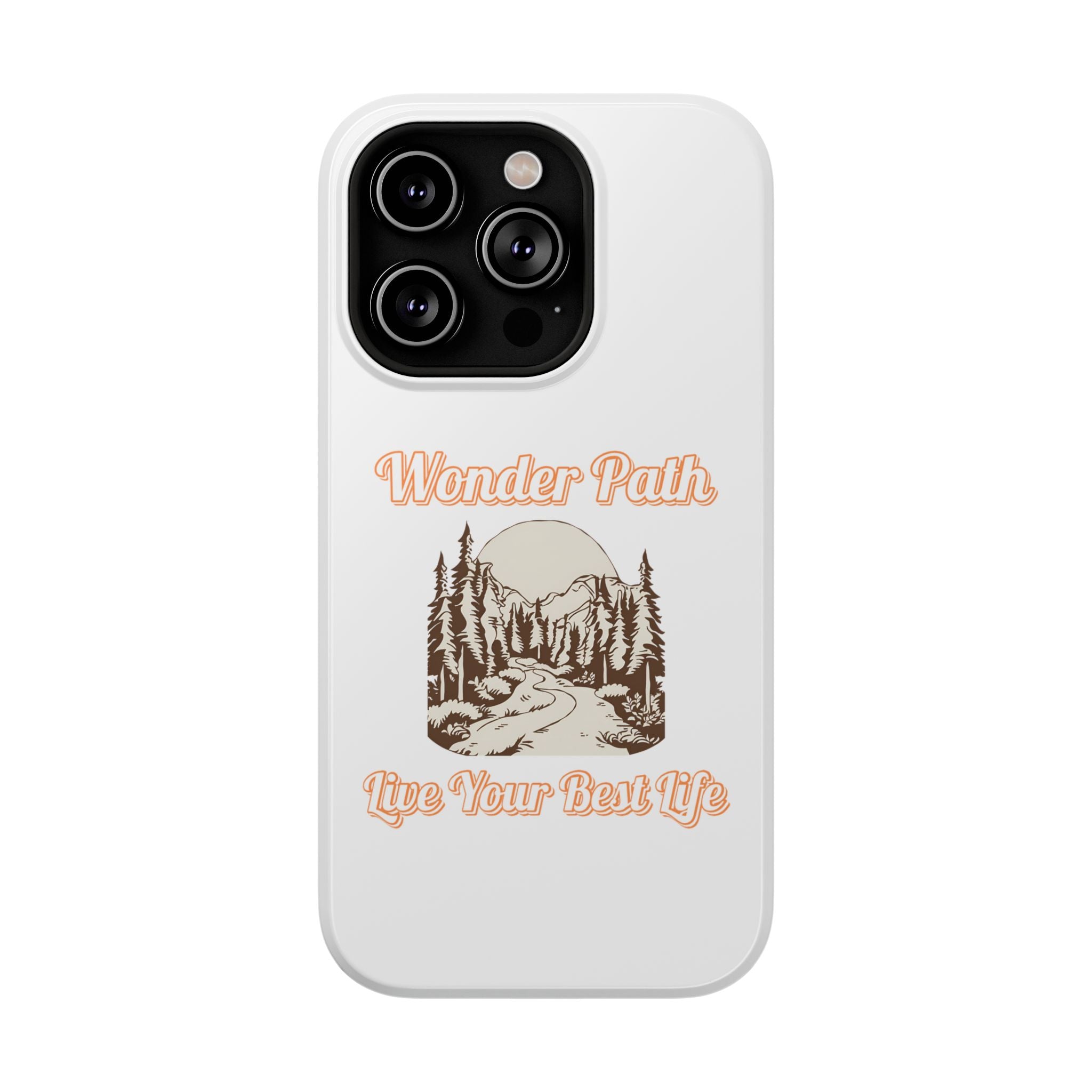 Wonder Path Impact-Resistant Phone Case - Live Your Best Life Design