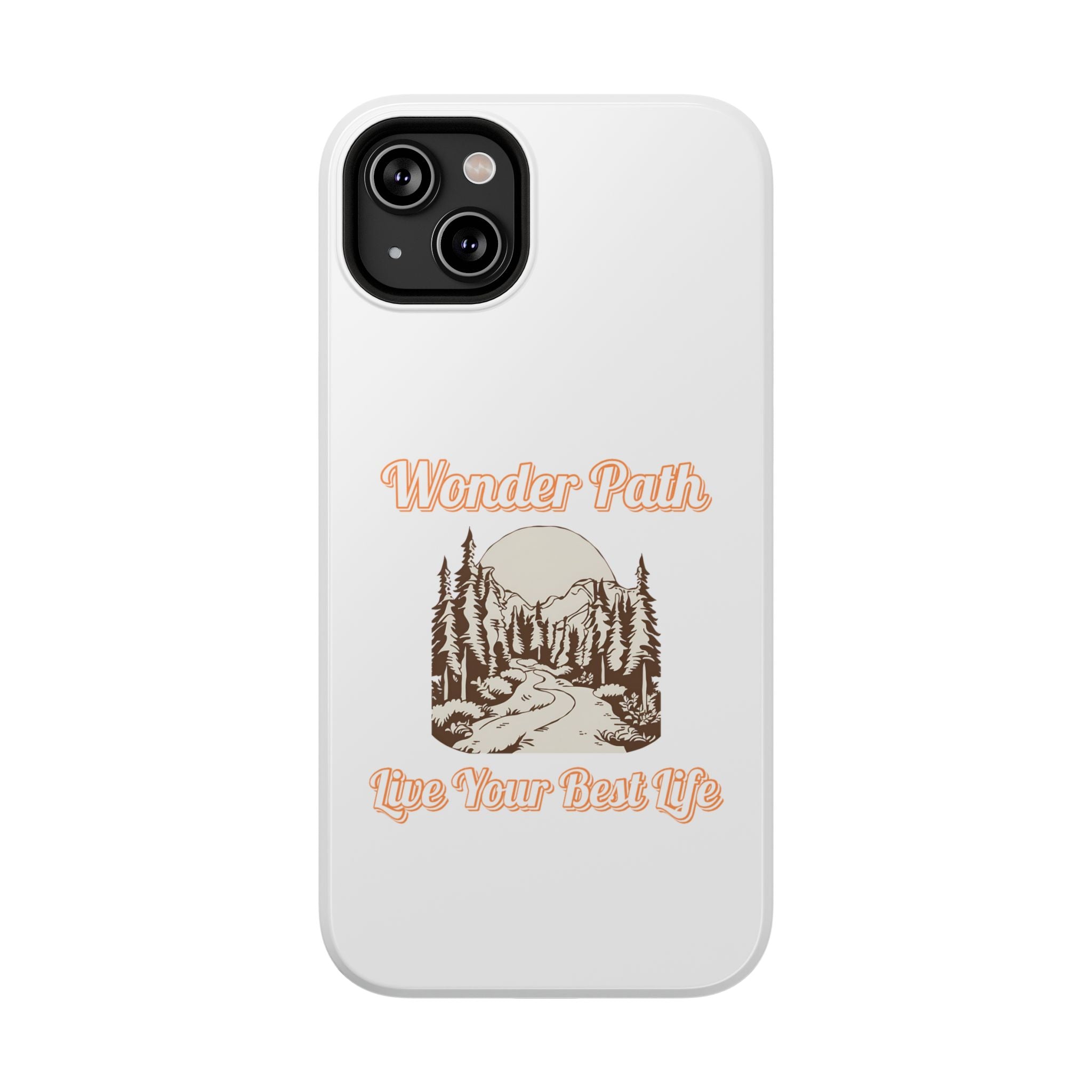 Wonder Path Impact-Resistant Phone Case - Live Your Best Life Design