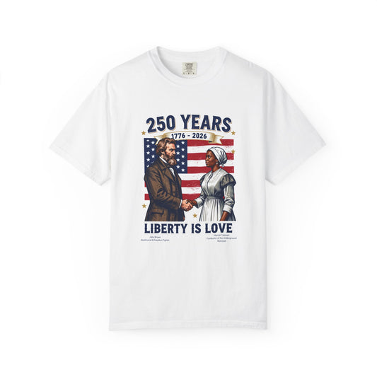 Liberty Is Love T-Shirt — 250 Years 1776–2026 Patriotic Anniversary Tee