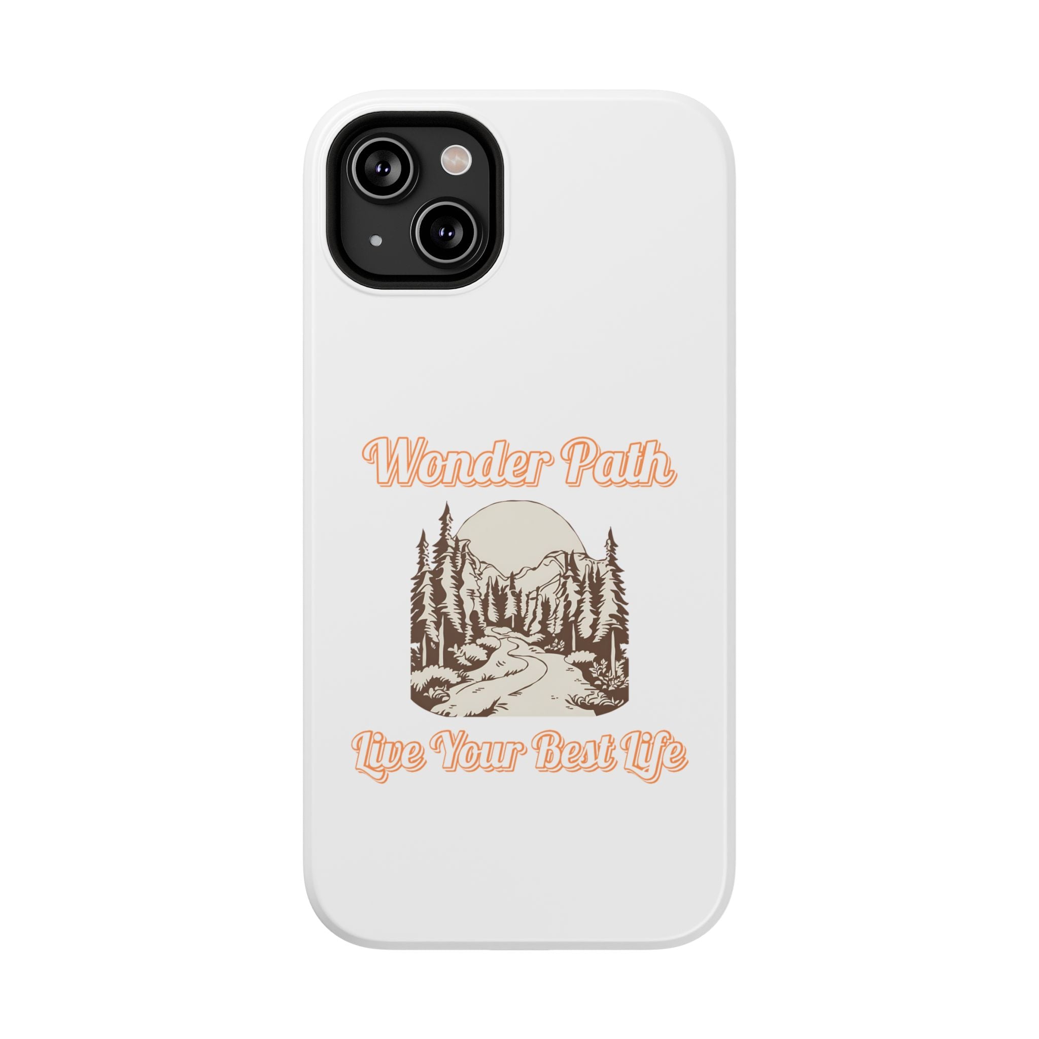 Wonder Path Impact-Resistant Phone Case - Live Your Best Life Design