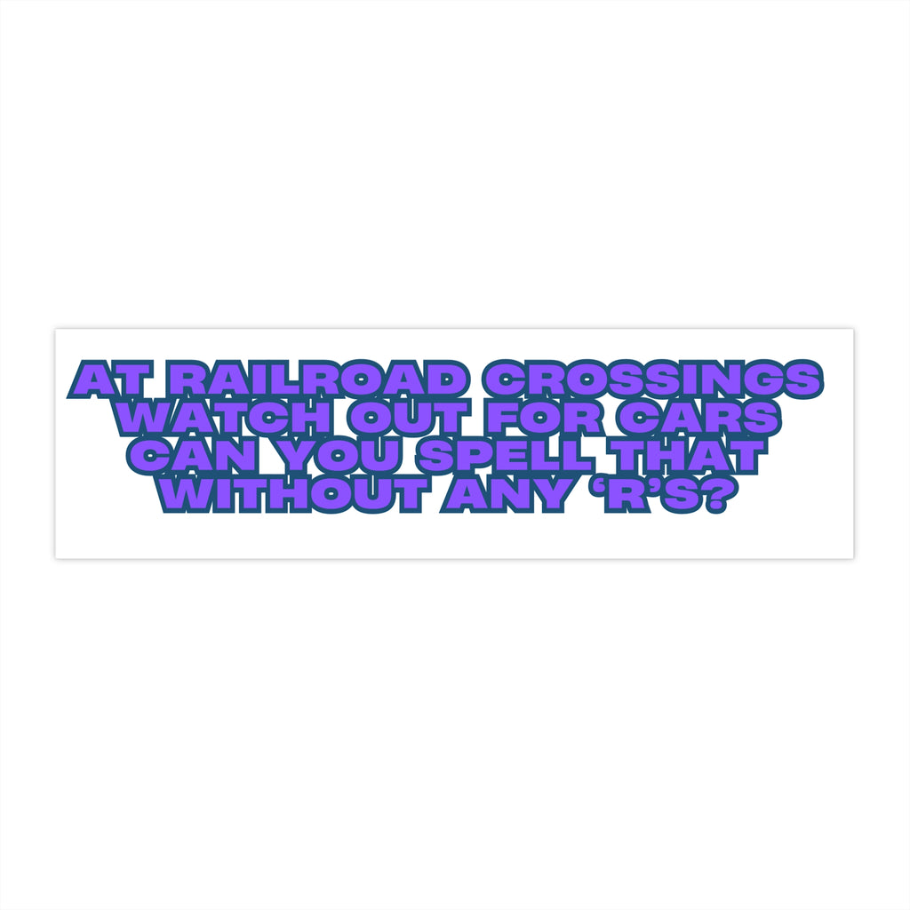 Funny Railroad Crossing Bumper Stickers, Car Accessories, Vehicle Decals, Gift for Drivers, Quirky Home Decor